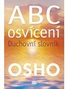 ABC osvícení Duchovní slovník - Osho - Kliknutím na obrázek zavřete